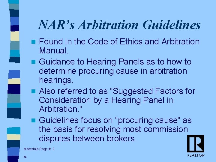 NAR’s Arbitration Guidelines Found in the Code of Ethics and Arbitration Manual. n Guidance