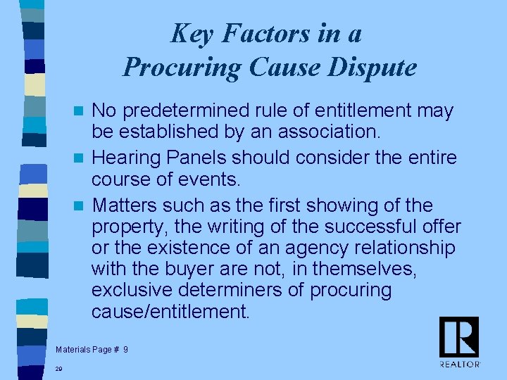 Key Factors in a Procuring Cause Dispute No predetermined rule of entitlement may be