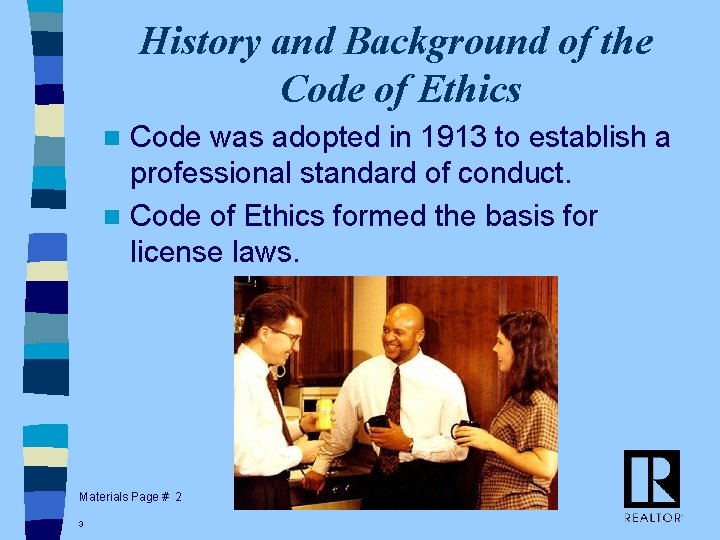 History and Background of the Code of Ethics Code was adopted in 1913 to