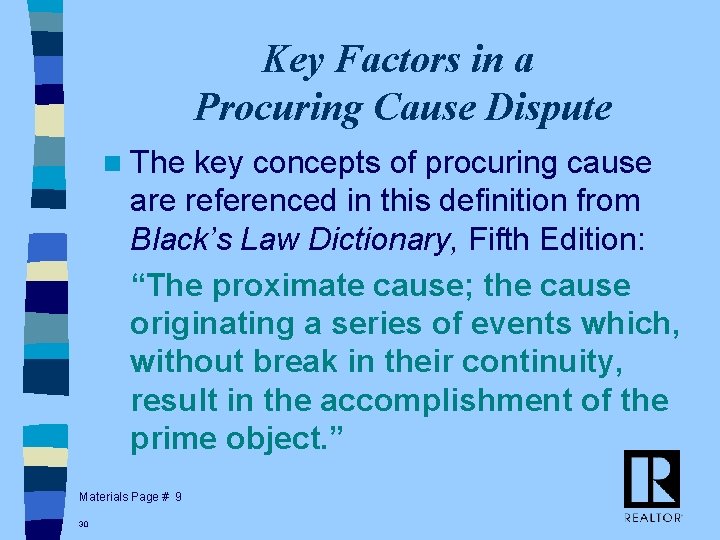 Key Factors in a Procuring Cause Dispute n The key concepts of procuring cause
