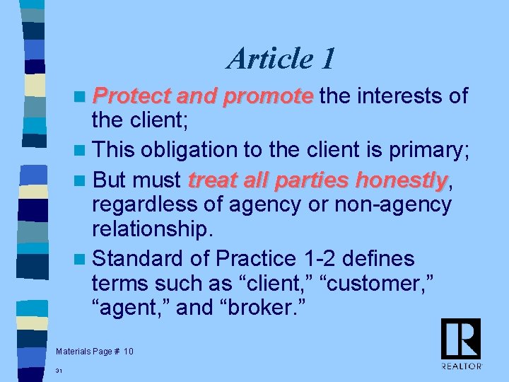 Article 1 n Protect and promote the interests of the client; n This obligation