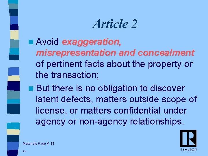 Article 2 n Avoid exaggeration, misrepresentation and concealment of pertinent facts about the property