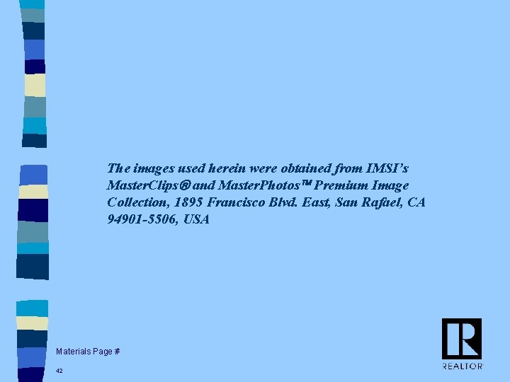 The images used herein were obtained from IMSI’s Master. Clips and Master. Photos Premium