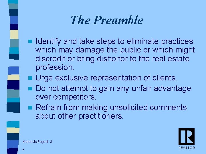 The Preamble Identify and take steps to eliminate practices which may damage the public