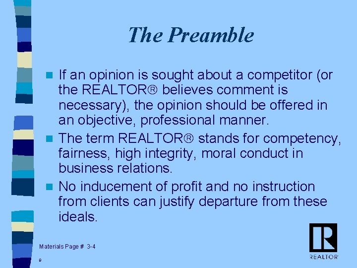 The Preamble If an opinion is sought about a competitor (or the REALTOR believes