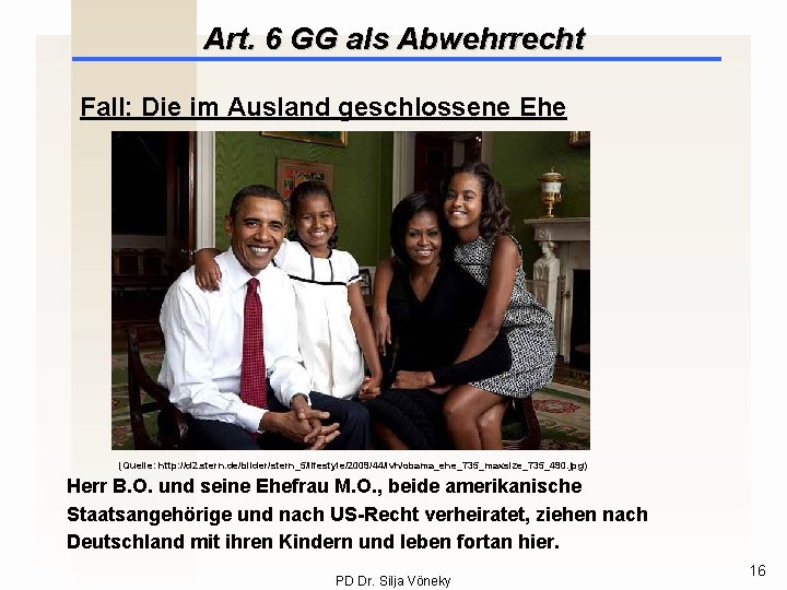 Art. 6 GG als Abwehrrecht Fall: Die im Ausland geschlossene Ehe (Quelle: http: //d