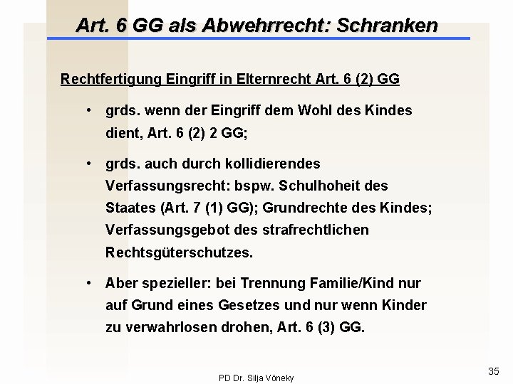 Art. 6 GG als Abwehrrecht: Schranken Rechtfertigung Eingriff in Elternrecht Art. 6 (2) GG