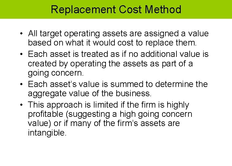 Replacement Cost Method • All target operating assets are assigned a value based on