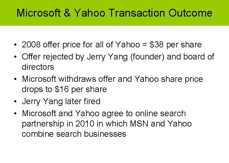 Microsoft & Yahoo Transaction Outcome • 2008 offer price for all of Yahoo =