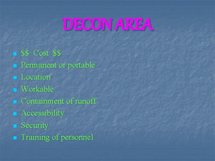 DECON AREA n n n n $$ Cost $$ Permanent or portable Location Workable