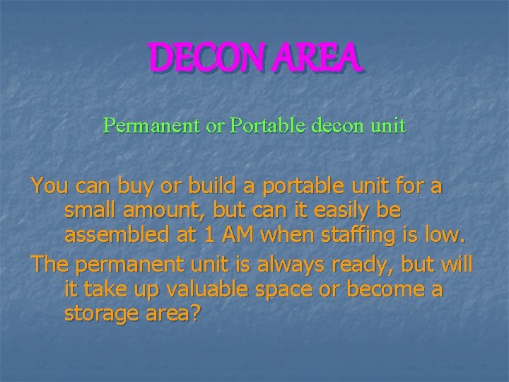 DECON AREA Permanent or Portable decon unit You can buy or build a portable