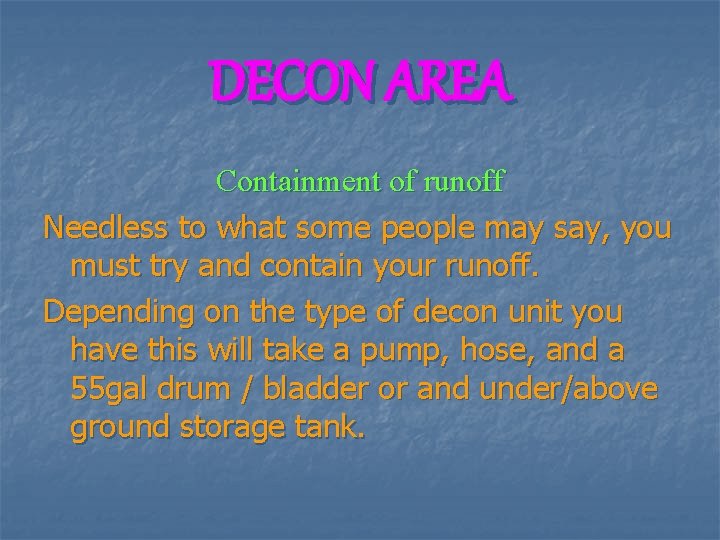 DECON AREA Containment of runoff Needless to what some people may say, you must
