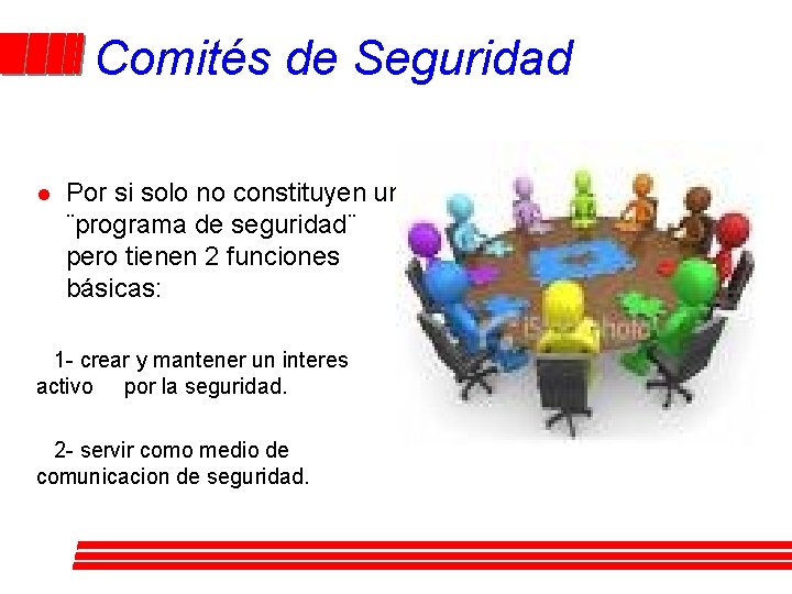 Comités de Seguridad l Por si solo no constituyen un ¨programa de seguridad¨ pero