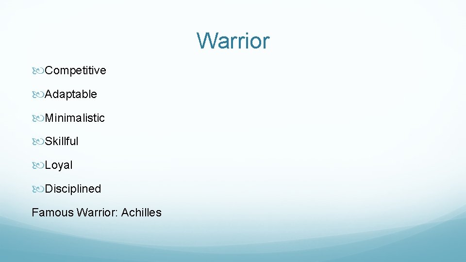 Warrior Competitive Adaptable Minimalistic Skillful Loyal Disciplined Famous Warrior: Achilles 