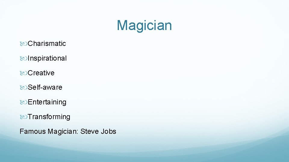 Magician Charismatic Inspirational Creative Self-aware Entertaining Transforming Famous Magician: Steve Jobs 