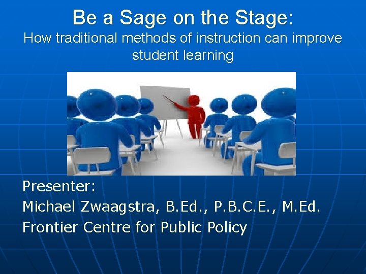 Be a Sage on the Stage: How traditional methods of instruction can improve student