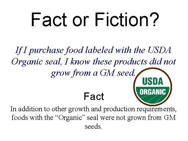 Fact or Fiction? If I purchase food labeled with the USDA Organic seal, I