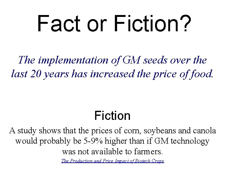 Fact or Fiction? The implementation of GM seeds over the last 20 years has