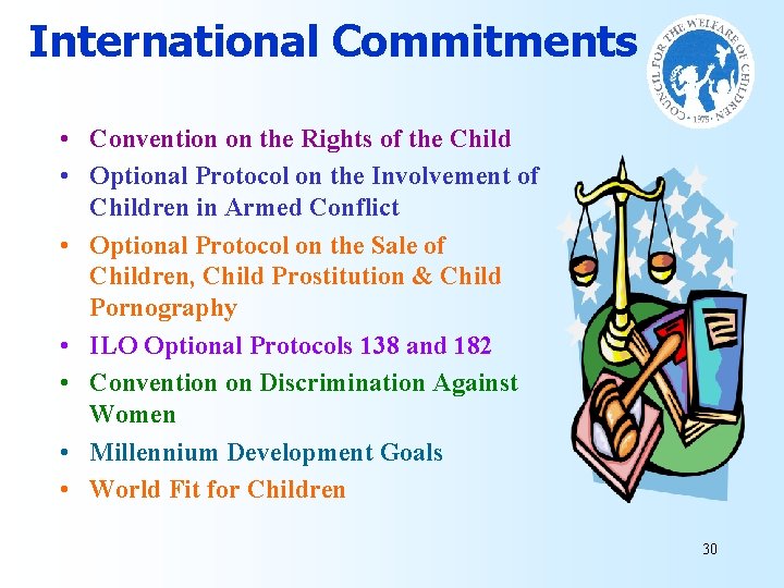 International Commitments • Convention on the Rights of the Child • Optional Protocol on