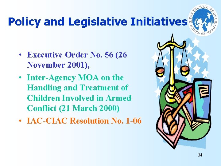 Policy and Legislative Initiatives • Executive Order No. 56 (26 November 2001), • Inter-Agency