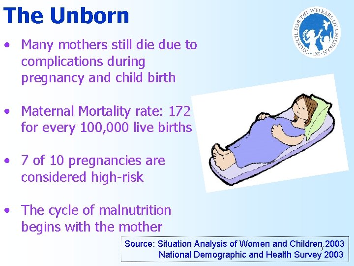 The Unborn • Many mothers still die due to complications during pregnancy and child