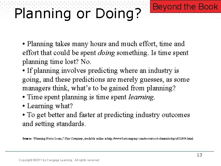 Planning or Doing? Beyond the Book • Planning takes many hours and much effort,