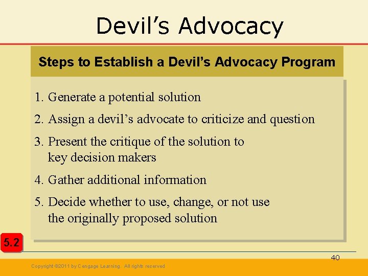 Devil’s Advocacy Steps to Establish a Devil’s Advocacy Program 1. Generate a potential solution