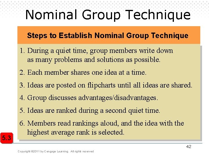 Nominal Group Technique Steps to Establish Nominal Group Technique 1. During a quiet time,