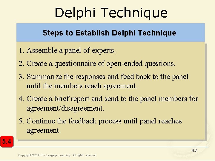 Delphi Technique Steps to Establish Delphi Technique 1. Assemble a panel of experts. 2.