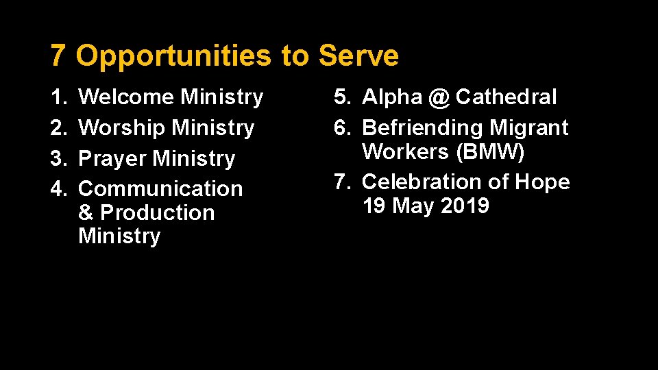 7 Opportunities to Serve 1. 2. 3. 4. Welcome Ministry Worship Ministry Prayer Ministry 7 Opportunities to Serve 1. 2. 3. 4. Welcome Ministry Worship Ministry Prayer Ministry