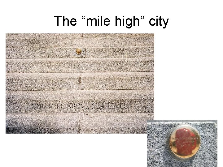 The “mile high” city 