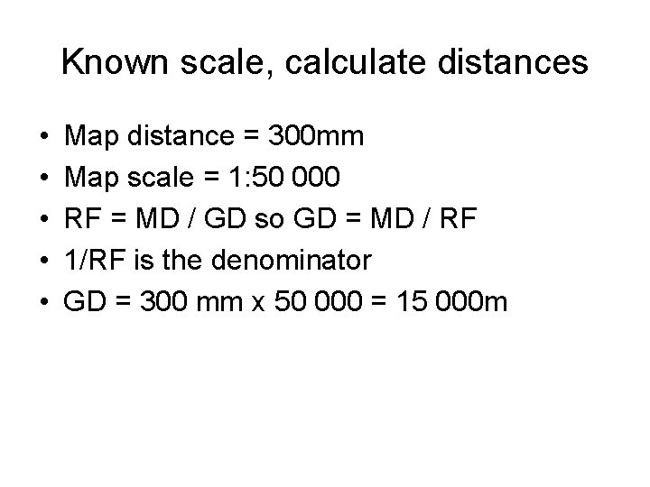Known scale, calculate distances • • • Map distance = 300 mm Map scale