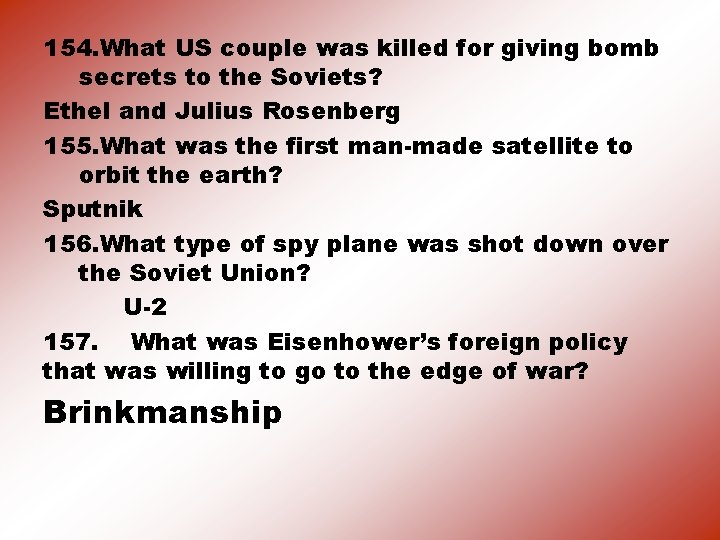 154. What US couple was killed for giving bomb secrets to the Soviets? Ethel