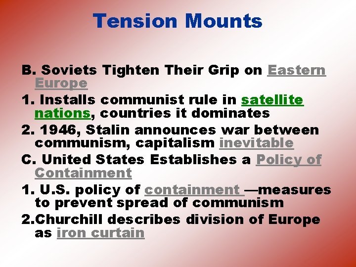Tension Mounts B. Soviets Tighten Their Grip on Eastern Europe 1. Installs communist rule