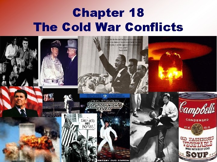 Chapter 18 The Cold War Conflicts 