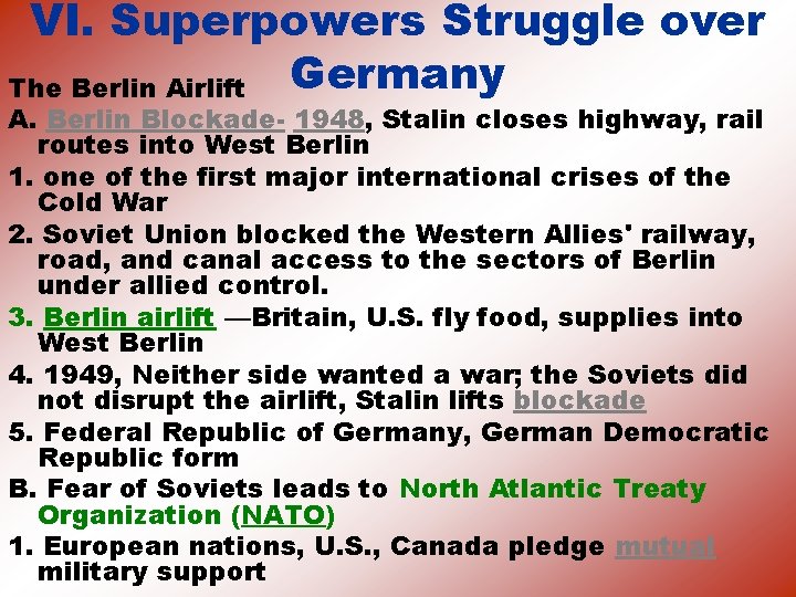 VI. Superpowers Struggle over Germany The Berlin Airlift A. Berlin Blockade- 1948, Stalin closes