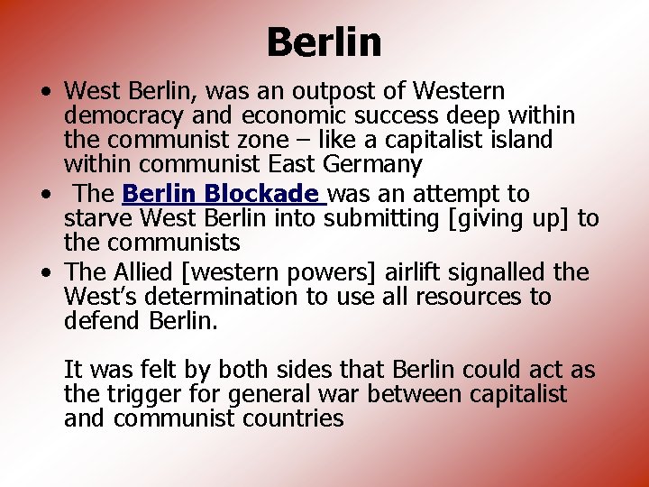 Berlin • West Berlin, was an outpost of Western democracy and economic success deep