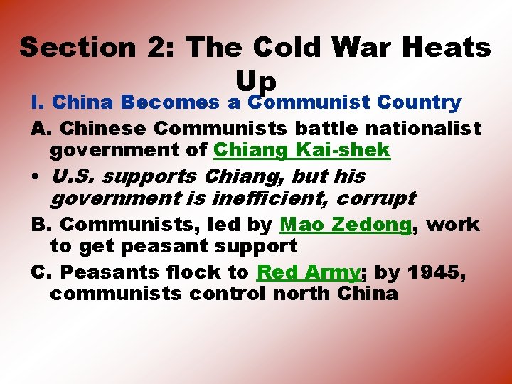 Section 2: The Cold War Heats Up I. China Becomes a Communist Country A.