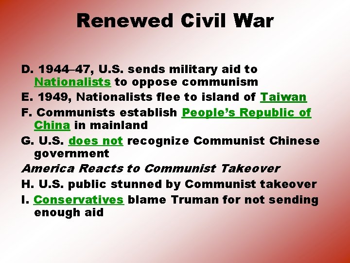 Renewed Civil War D. 1944– 47, U. S. sends military aid to Nationalists to