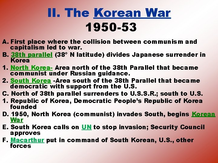 II. The Korean War 1950 -53 A. First place where the collision between communism