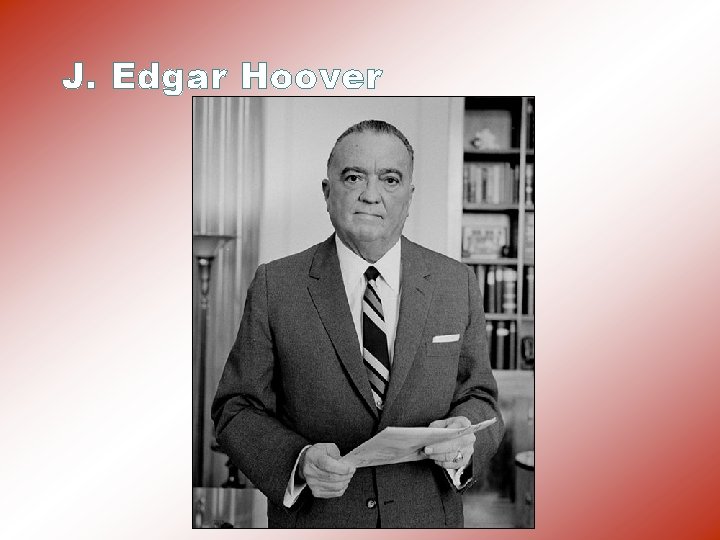 J. Edgar Hoover 