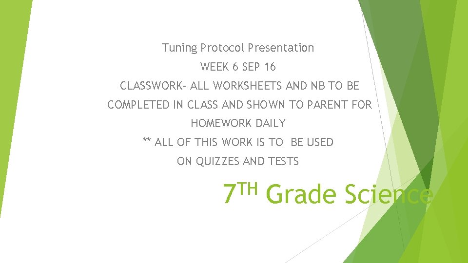 Tuning Protocol Presentation WEEK 6 SEP 16 CLASSWORK– ALL WORKSHEETS AND NB TO BE Tuning Protocol Presentation WEEK 6 SEP 16 CLASSWORK– ALL WORKSHEETS AND NB TO BE