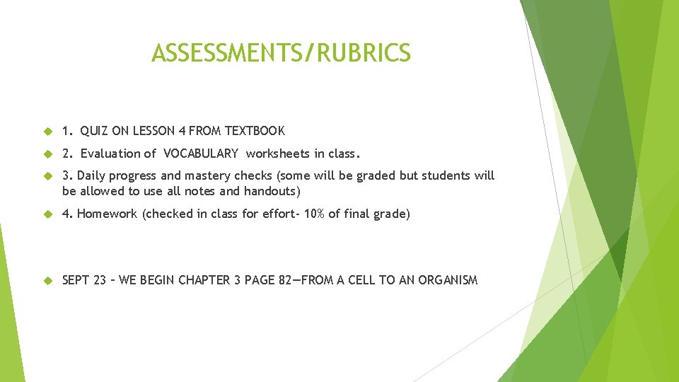 ASSESSMENTS/RUBRICS 1. QUIZ ON LESSON 4 FROM TEXTBOOK 2. Evaluation of VOCABULARY worksheets in ASSESSMENTS/RUBRICS 1. QUIZ ON LESSON 4 FROM TEXTBOOK 2. Evaluation of VOCABULARY worksheets in