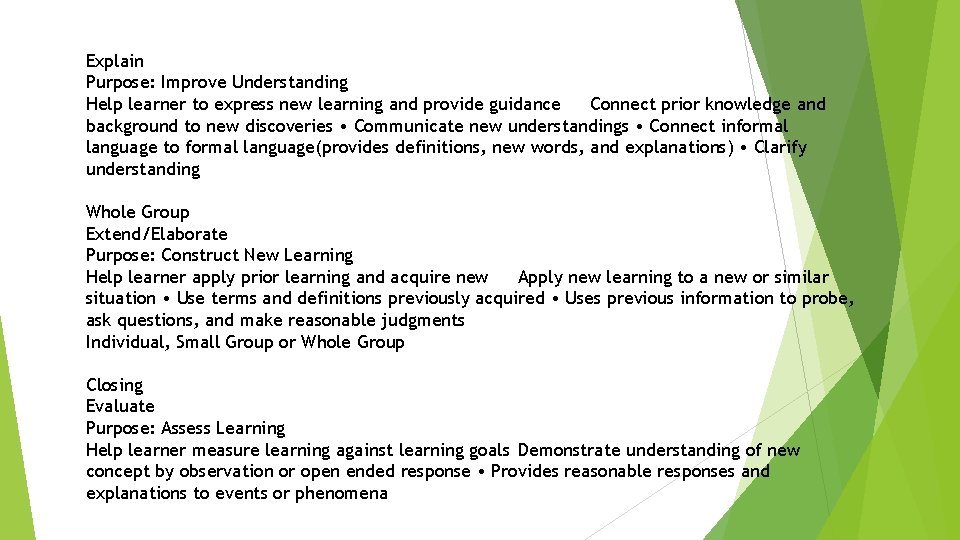 Explain Purpose: Improve Understanding Help learner to express new learning and provide guidance Connect Explain Purpose: Improve Understanding Help learner to express new learning and provide guidance Connect