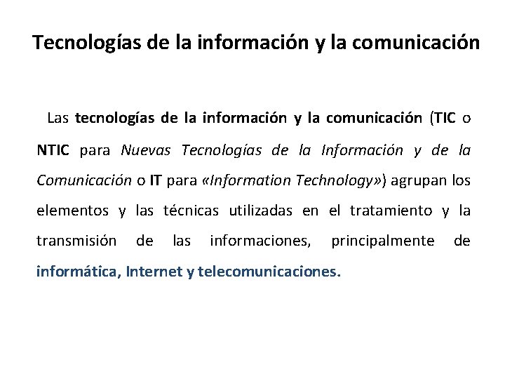 Tecnologías de la información y la comunicación Las tecnologías de la información y la