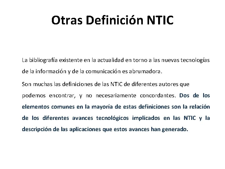 Otras Definición NTIC La bibliografía existente en la actualidad en torno a las nuevas