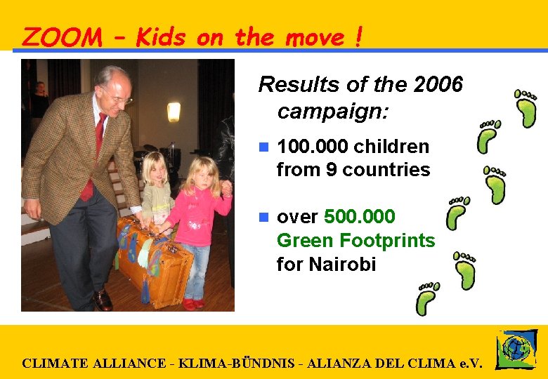 ZOOM – Kids on the move ! Results of the 2006 campaign: n 100.