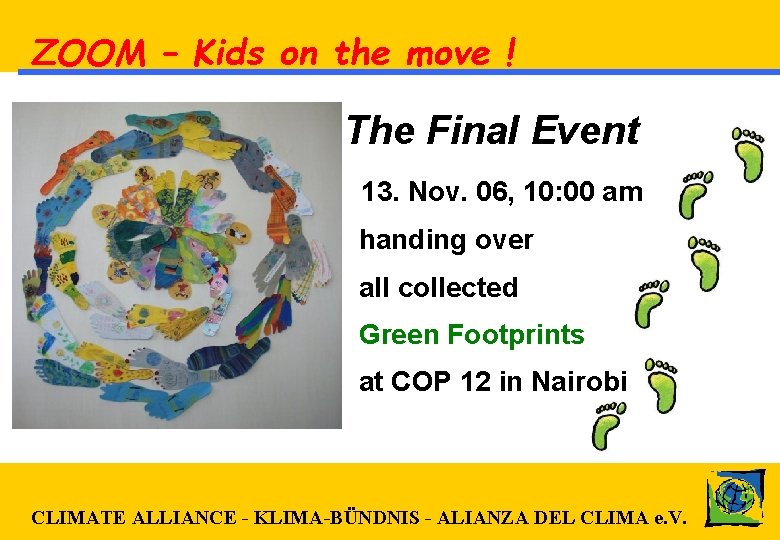 ZOOM – Kids on the move ! The Final Event 13. Nov. 06, 10: