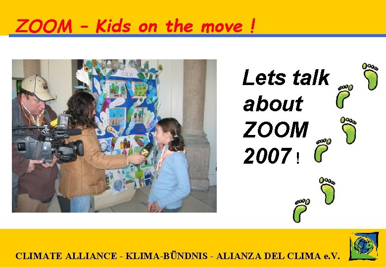 ZOOM – Kids on the move ! Lets talk about ZOOM 2007 ! CLIMATE