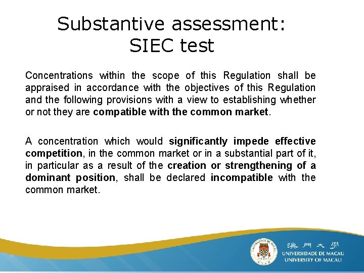 Substantive assessment: SIEC test Concentrations within the scope of this Regulation shall be appraised